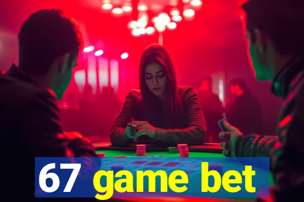 67 game bet